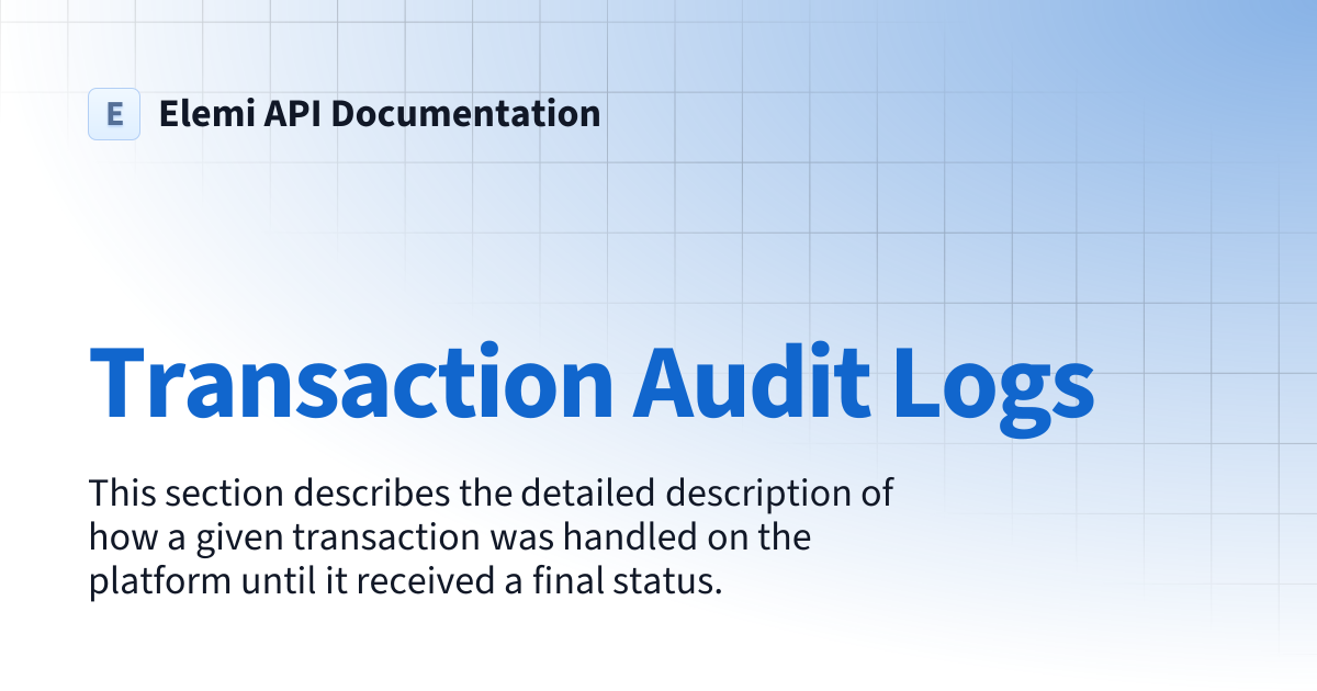 Transaction Audit Logs | Elemi API Documentation